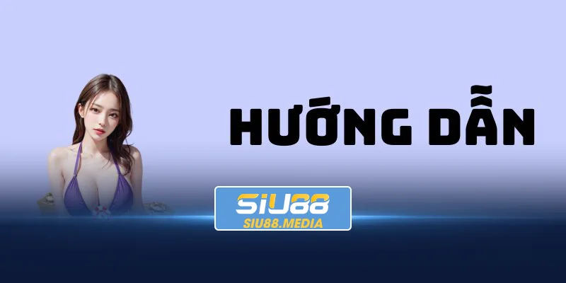 Chuyên mục Hướng Dẫn Siu88 có những mục đích và ý nghĩa riêng