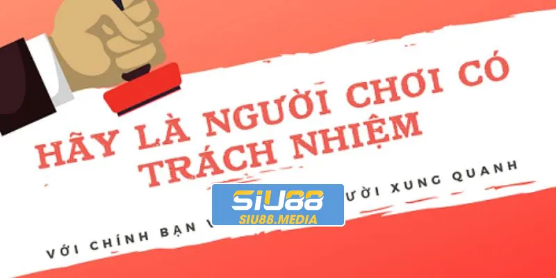 Những quy định cần thực hiện khi chơi có trách nhiệm